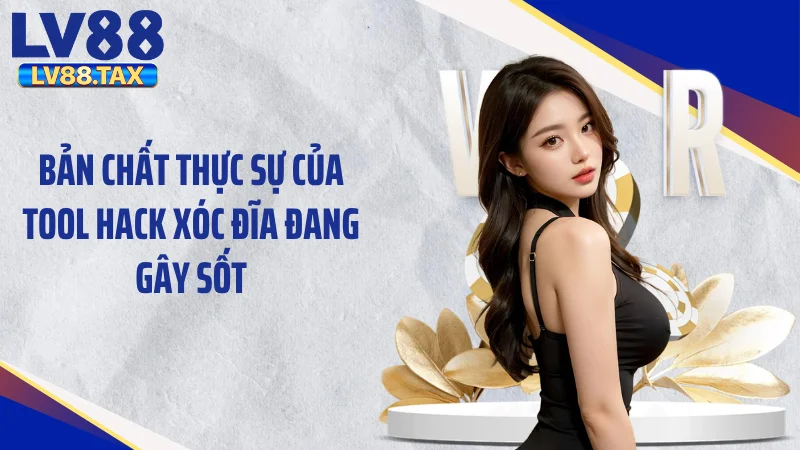 Tool Hack Xóc Đĩa - Cú Lừa Ma Thuật Móc Sạch Ví Tiền 2 Bản chất thực sự của tool hack xóc đĩa đang gây sốt