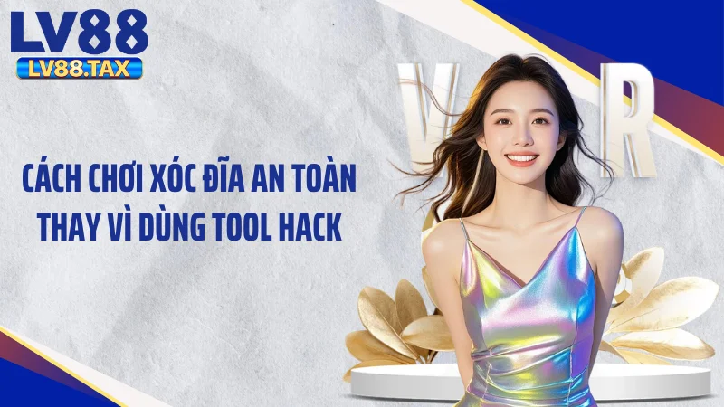 Tool Hack Xóc Đĩa - Cú Lừa Ma Thuật Móc Sạch Ví Tiền 5 Cách chơi xóc đĩa an toàn thay vì dùng tool hack