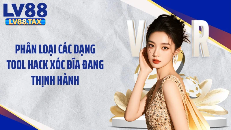 Tool Hack Xóc Đĩa - Cú Lừa Ma Thuật Móc Sạch Ví Tiền 3 Phân loại các dạng tool hack xóc đĩa đang thịnh hành