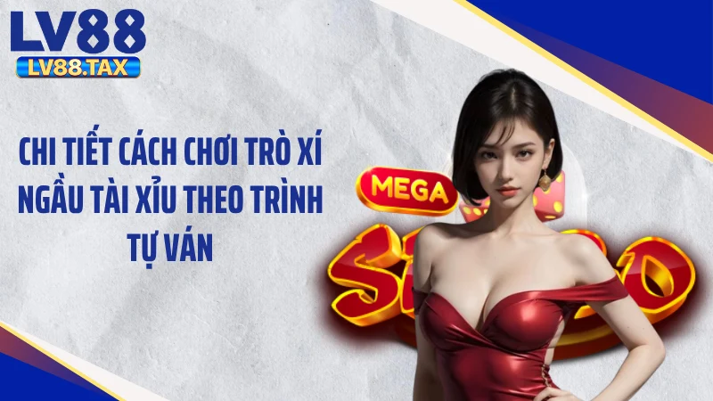 Chi tiết cách chơi trò xí ngầu tài xỉu theo trình tự ván